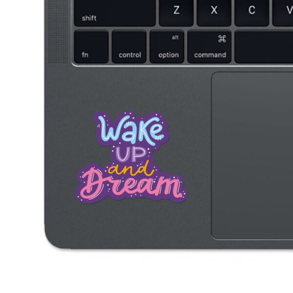 "Wake up and Dream" Sticker