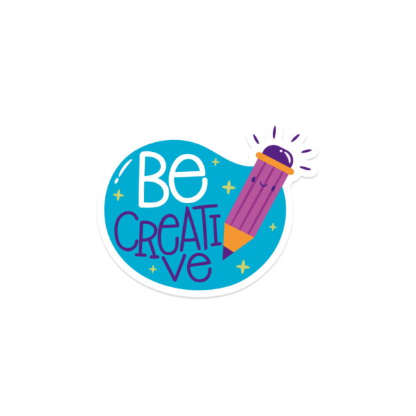 A sticker with the words "BE CREATIVE".