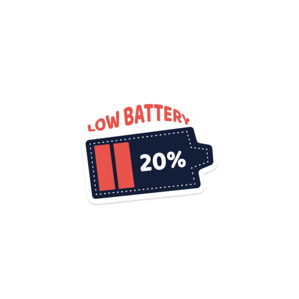 A sticker with the words "Low Battery".