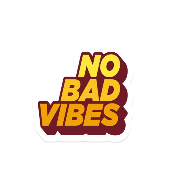 A sticker with the words "NO BAD VIBES".