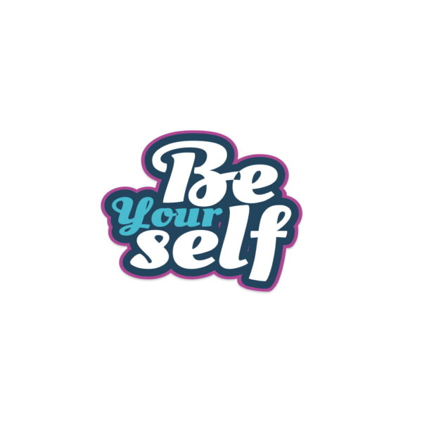 A sticker with the words "BE YOUR SELF".